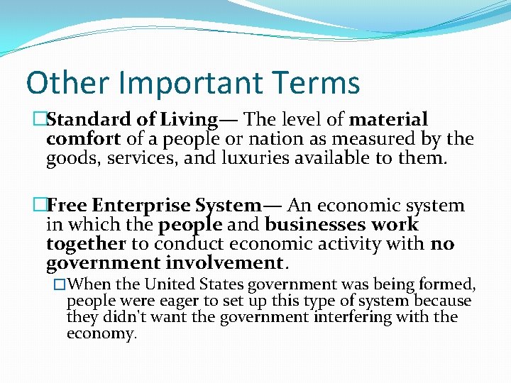 Other Important Terms �Standard of Living— The level of material comfort of a people