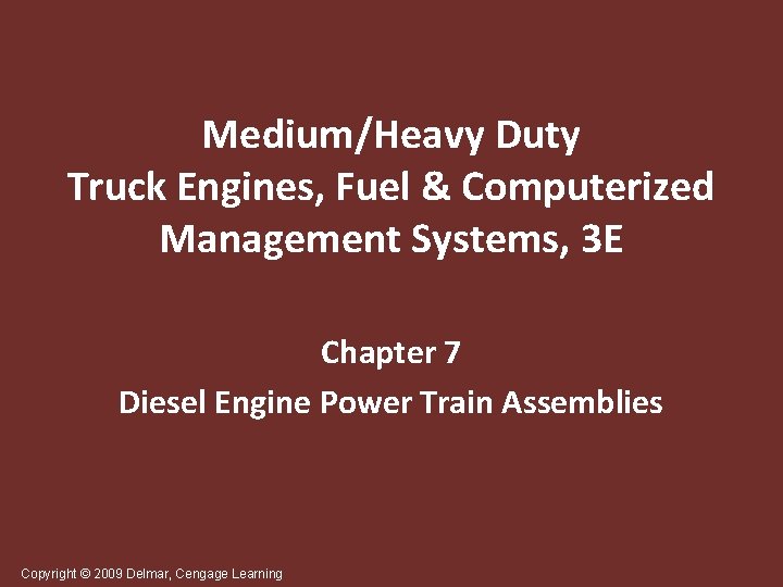 Medium/Heavy Duty Truck Engines, Fuel & Computerized Management Systems, 3 E Chapter 7 Diesel