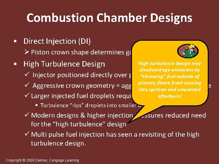 Combustion Chamber Designs • Direct Injection (DI) Ø Piston crown shape determines gas dynamics