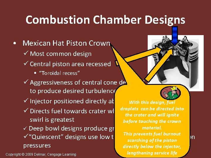 Combustion Chamber Designs • Mexican Hat Piston Crown ü Most common design ü Central