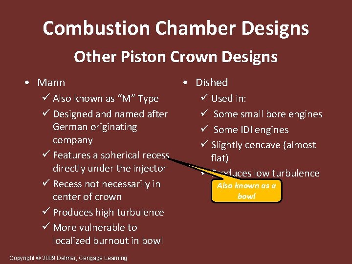 Combustion Chamber Designs Other Piston Crown Designs • Mann ü Also known as “M”