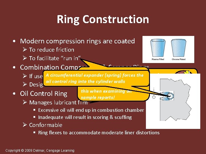 Ring Construction • Modern compression rings are coated Ø To reduce friction Ø To