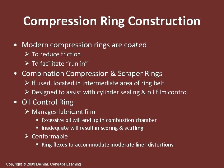 Compression Ring Construction • Modern compression rings are coated Ø To reduce friction Ø