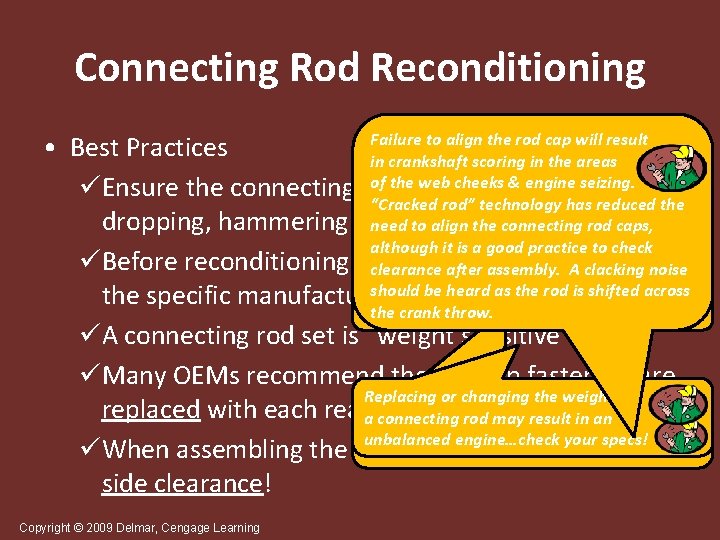 Connecting Rod Reconditioning Failure to align the rod cap will result • Best Practices