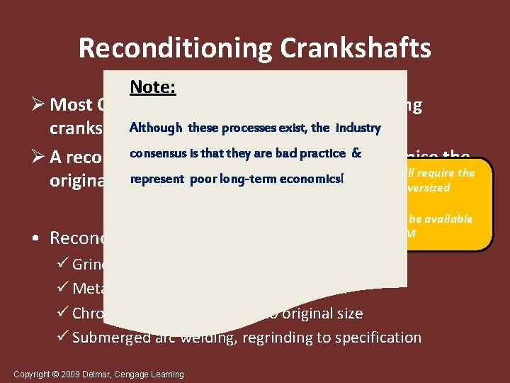 Reconditioning Crankshafts Note: Ø Most OEMs do not approve of reconditioning Although these processes