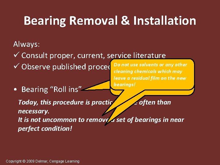 Bearing Removal & Installation Always: ü Consult proper, current, service literature Do not use