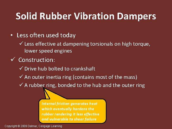 Solid Rubber Vibration Dampers • Less often used today ü Less effective at dampening