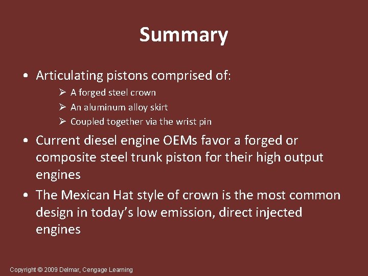Summary • Articulating pistons comprised of: Ø A forged steel crown Ø An aluminum