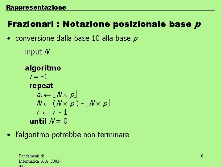 Rappresentazione Frazionari : Notazione posizionale base p • conversione dalla base 10 alla base