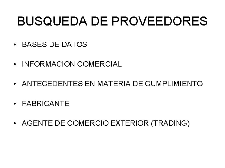 BUSQUEDA DE PROVEEDORES • BASES DE DATOS • INFORMACION COMERCIAL • ANTECEDENTES EN MATERIA