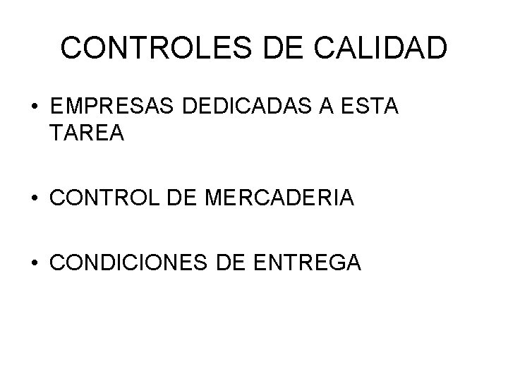 CONTROLES DE CALIDAD • EMPRESAS DEDICADAS A ESTA TAREA • CONTROL DE MERCADERIA •