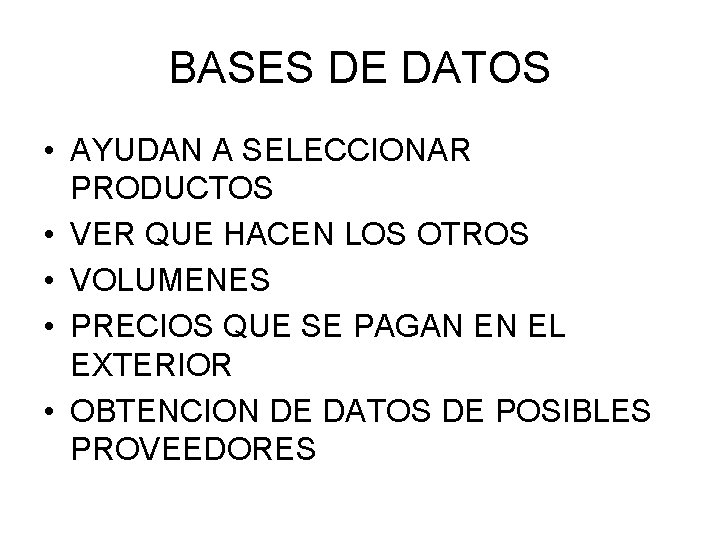 BASES DE DATOS • AYUDAN A SELECCIONAR PRODUCTOS • VER QUE HACEN LOS OTROS