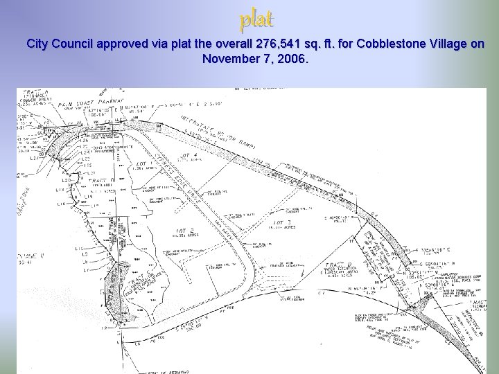 plat City Council approved via plat the overall 276, 541 sq. ft. for Cobblestone