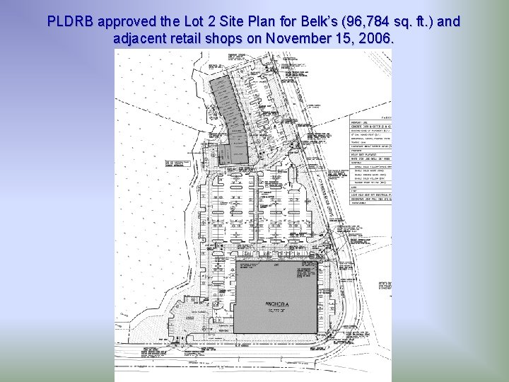 PLDRB approved the Lot 2 Site Plan for Belk’s (96, 784 sq. ft. )