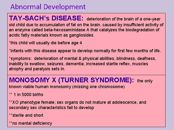 Abnormal Development TAY-SACH’s DISEASE: deterioration of the brain of a one-year old child due