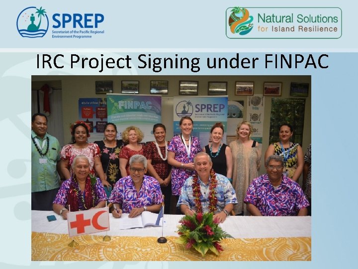IRC Project Signing under FINPAC IRC Project Signing under FINPAC