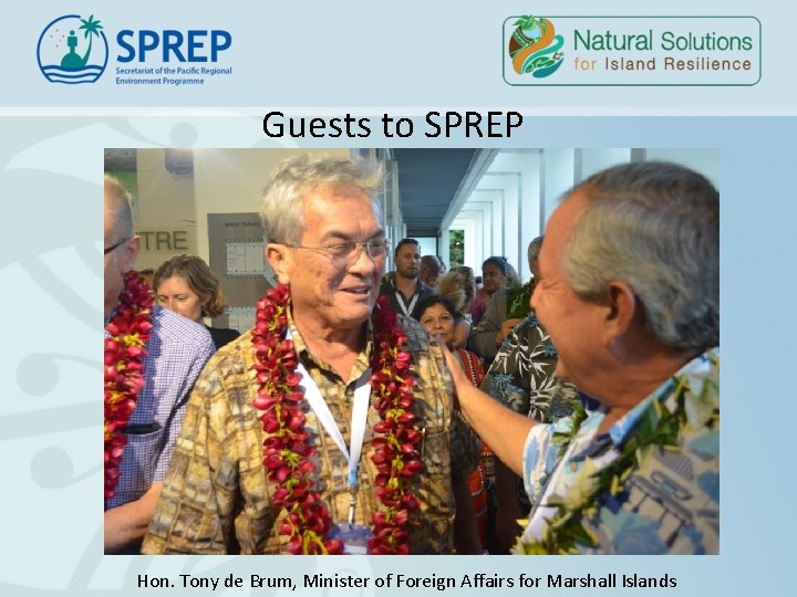 Guests to SPREP Hon. Tony de Brum, Minister of Foreign Affairs for Marshall Islands Guests to SPREP Hon. Tony de Brum, Minister of Foreign Affairs for Marshall Islands