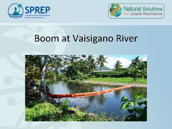 Boom at Vaisigano River Boom at Vaisigano River