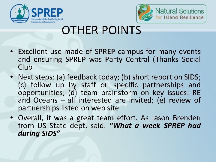 OTHER POINTS • Excellent use made of SPREP campus for many events and ensuring OTHER POINTS • Excellent use made of SPREP campus for many events and ensuring