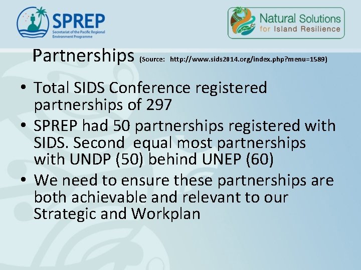 Partnerships (Source: http: //www. sids 2014. org/index. php? menu=1589) • Total SIDS Conference registered Partnerships (Source: http: //www. sids 2014. org/index. php? menu=1589) • Total SIDS Conference registered