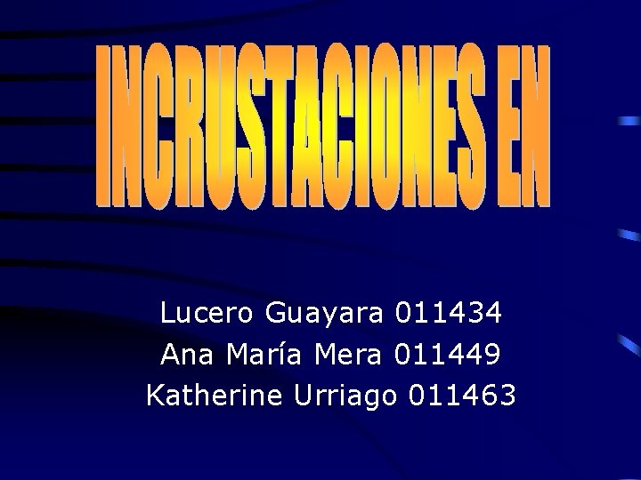 Lucero Guayara 011434 Ana María Mera 011449 Katherine Urriago 011463 