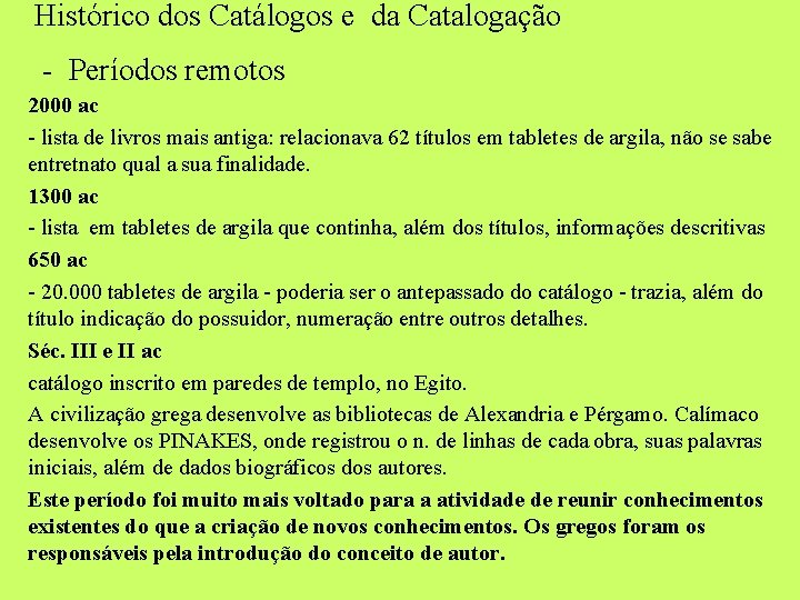 Histórico dos Catálogos e da Catalogação - Períodos remotos 2000 ac - lista de