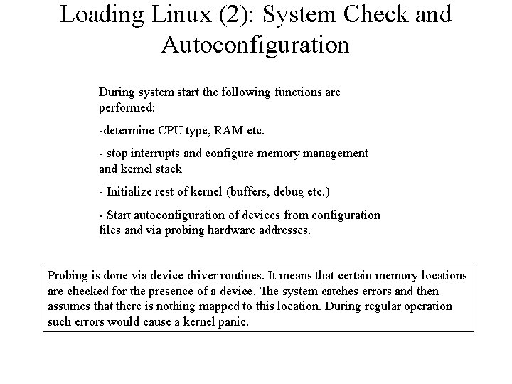 Loading Linux (2): System Check and Autoconfiguration During system start the following functions are