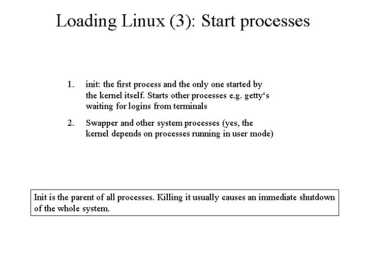 Loading Linux (3): Start processes 1. init: the first process and the only one