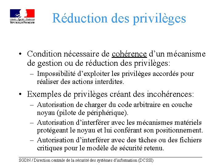 Réduction des privilèges • Condition nécessaire de cohérence d’un mécanisme de gestion ou de