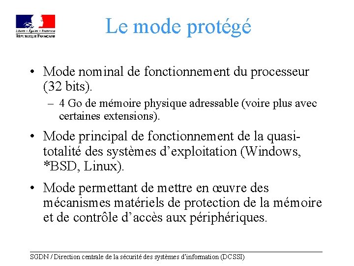 Le mode protégé • Mode nominal de fonctionnement du processeur (32 bits). – 4