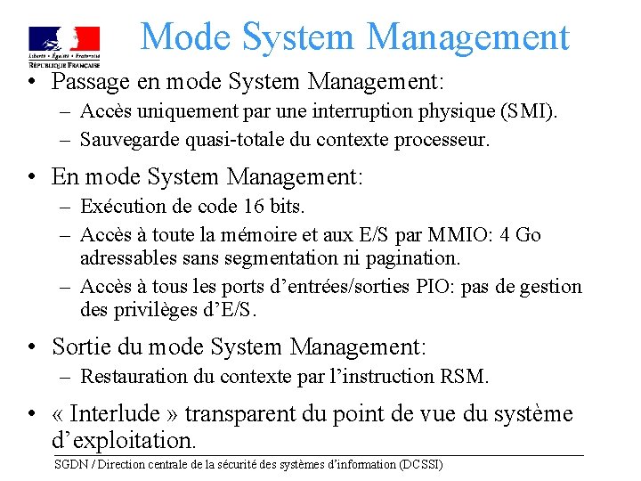 Mode System Management • Passage en mode System Management: – Accès uniquement par une