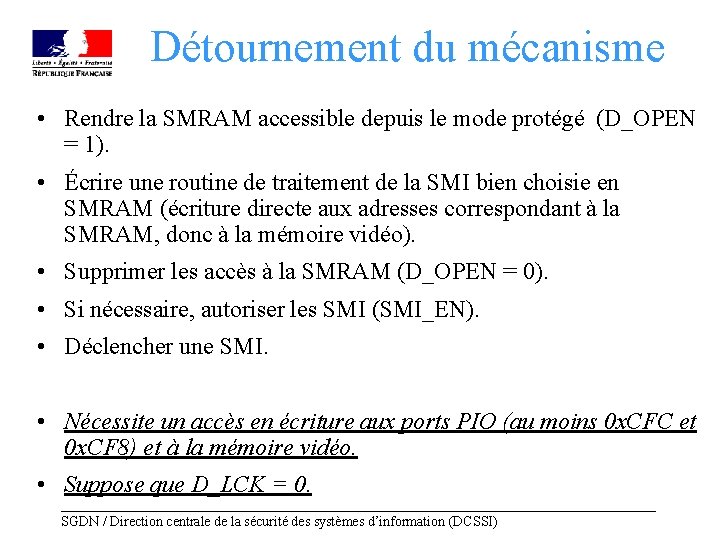 Détournement du mécanisme • Rendre la SMRAM accessible depuis le mode protégé (D_OPEN =