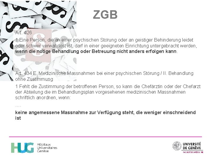 ZGB Art. 426 1 Eine Person, die an einer psychischen Sto rung oder an