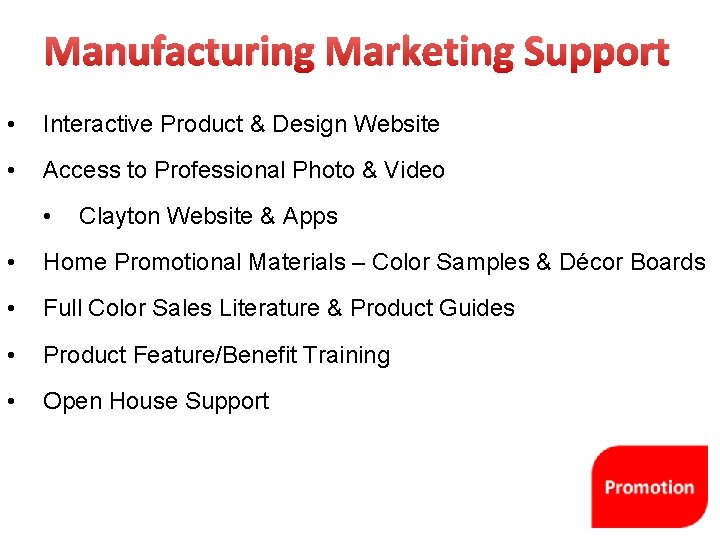 Manufacturing Marketing Support • Interactive Product & Design Website • Access to Professional Photo