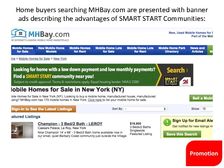 Home buyers searching MHBay. com are presented with banner ads describing the advantages of
