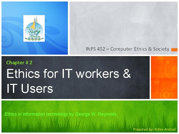 INFS 452 – Computer Ethics & Society Chapter # 2 Ethics for IT workers