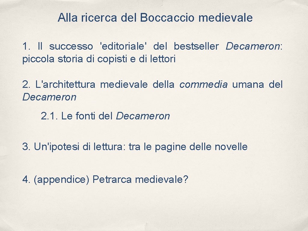 Alla ricerca del Boccaccio medievale 1. Il successo 'editoriale' del bestseller Decameron: piccola storia Alla ricerca del Boccaccio medievale 1. Il successo 'editoriale' del bestseller Decameron: piccola storia
