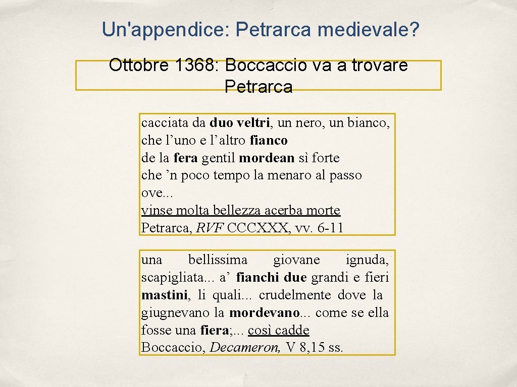 Un'appendice: Petrarca medievale? Ottobre 1368: Boccaccio va a trovare Petrarca cacciata da duo veltri, Un'appendice: Petrarca medievale? Ottobre 1368: Boccaccio va a trovare Petrarca cacciata da duo veltri,