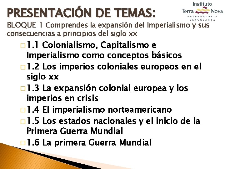 PRESENTACIÓN DE TEMAS: BLOQUE 1 Comprendes la expansión del Imperialismo y sus consecuencias a