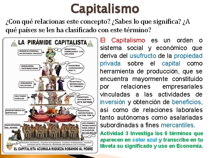 Capitalismo ¿Con qué relacionas este concepto? ¿Sabes lo que significa? ¿A qué países se