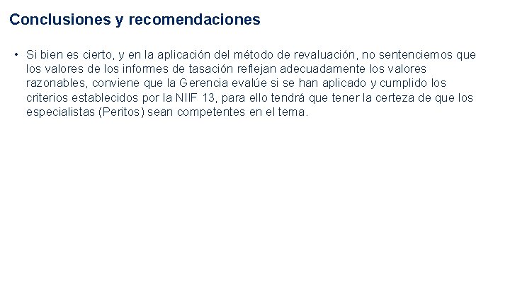 Conclusiones y recomendaciones • Si bien es cierto, y en la aplicación del método