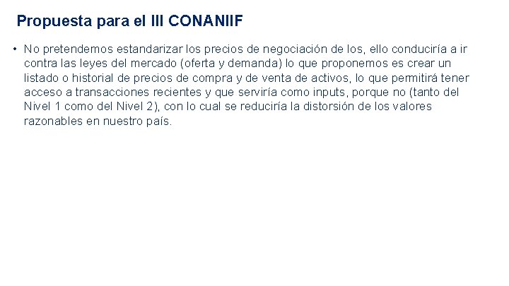 Propuesta para el III CONANIIF • No pretendemos estandarizar los precios de negociación de