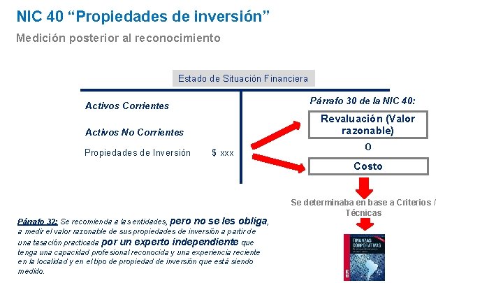 NIC 40 “Propiedades de inversión” Medición posterior al reconocimiento Estado de Situación Financiera Activos