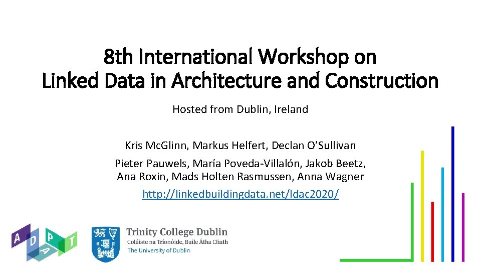 8 th International Workshop on Linked Data in Architecture and Construction Hosted from Dublin,