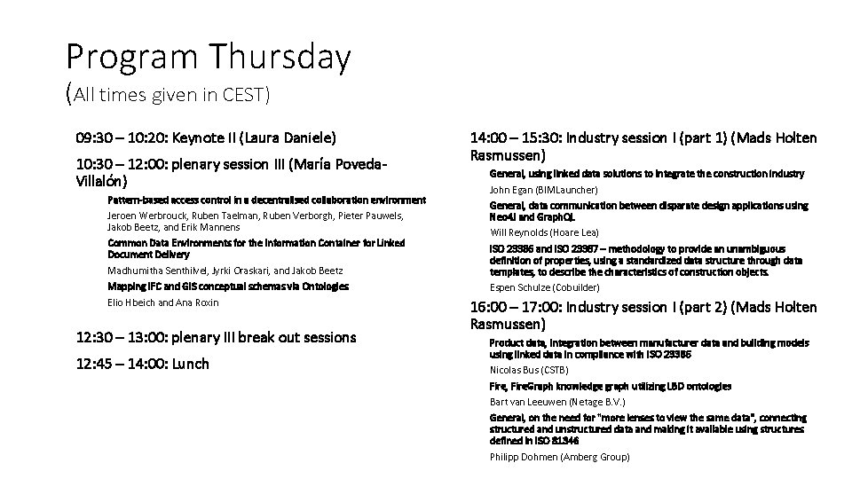 Program Thursday (All times given in CEST) 09: 30 – 10: 20: Keynote II