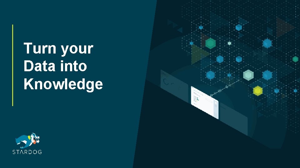 Turn your Data into Knowledge 