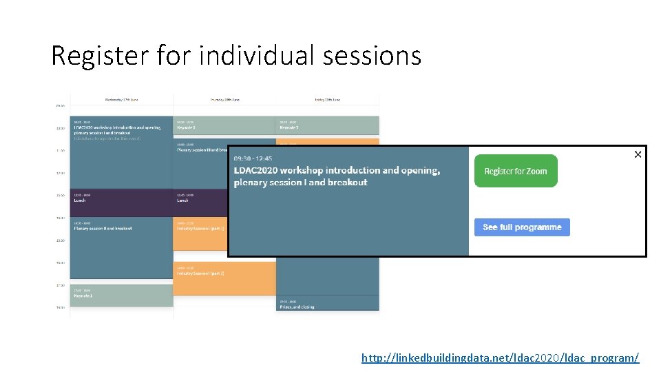Register for individual sessions http: //linkedbuildingdata. net/ldac 2020/ldac_program/ 