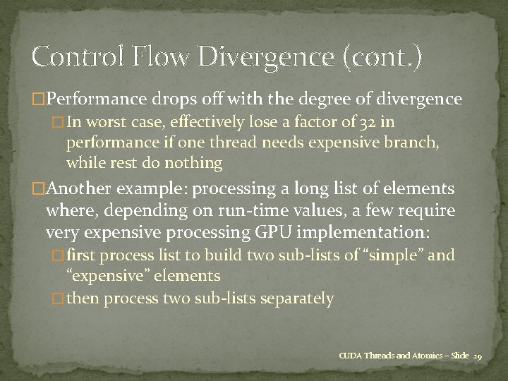 Control Flow Divergence (cont. ) �Performance drops off with the degree of divergence �