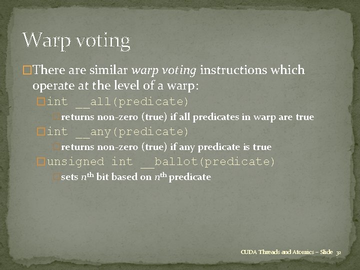 Warp voting �There are similar warp voting instructions which operate at the level of