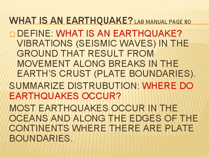WHAT IS AN EARTHQUAKE? LAB MANUAL PAGE 80 � DEFINE: WHAT IS AN EARTHQUAKE?